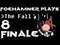 The Fall Gameplay Playthrough Part 8 FINALE Bang Bang Pew Pew