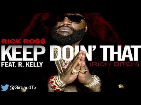Rick Ross - Keep Doing That Ft. R Kelly