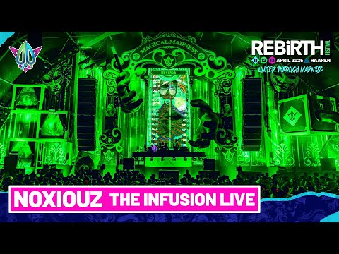 Noxiouz The Infusion LIVE @ REBiRTH Festival 2025 - United Through Madness