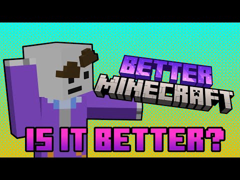 Is "Better Minecraft" Truly Better?