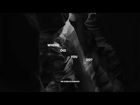 We Came As Romans - where did you go? (OFFICIAL VISUALIZER)