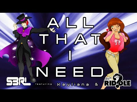 All That I Need - S3RL feat Kayliana & MC Riddle