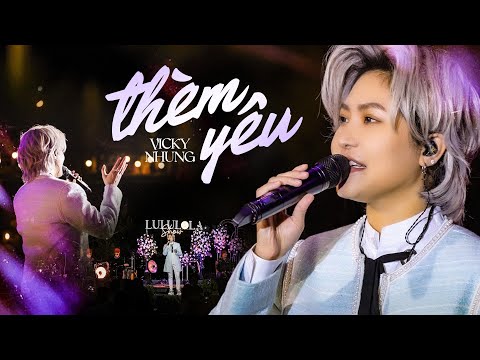 THÈM YÊU - VICKY NHUNG live at #Lululola