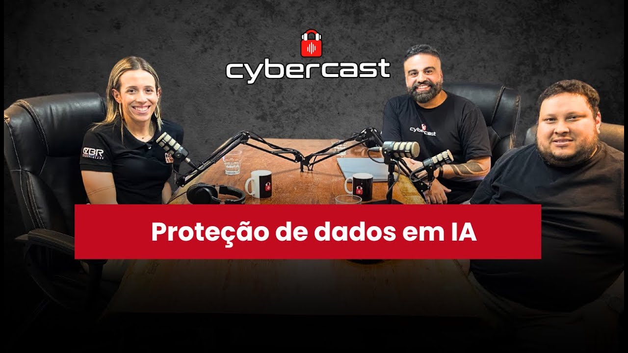 CyberCast #18 | Proteção de dados em IA