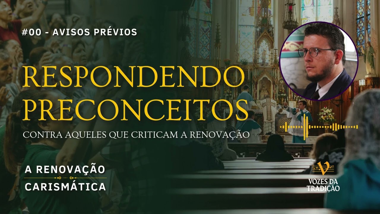 RENOVAÇÃO CARISMÁTICA #00 -  Dissipando Preconceitos