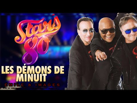 Émile et Images- Les Démons de Minuit- Stars 80 ENCORE !