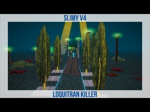 [DM] Slimy v4   Loquitran Killer