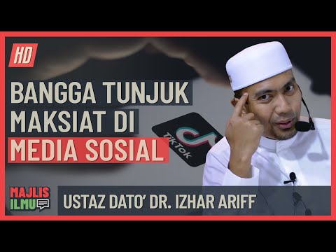 Ustaz Dato' Dr  Izhar Ariff - Bangga Tunjuk Maksiat Di Media Sosial