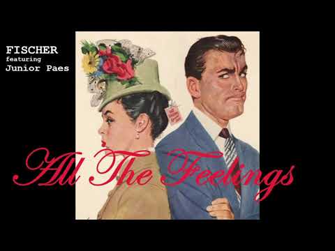Fischer feat. Junior Paes - All The Feelings