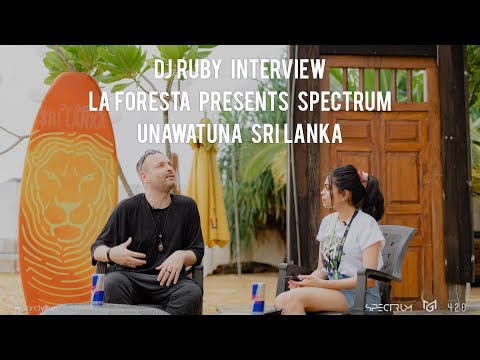 DJ RUBY INTERVIEW : LA FORESTA PRESENTS SPECTRUM