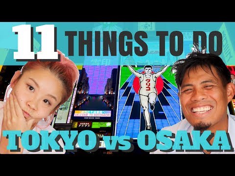 Things To Do In TOKYO vs OSAKA