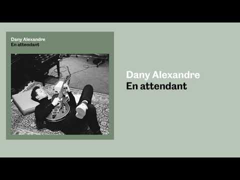 Dany Alexandre -  En attendant