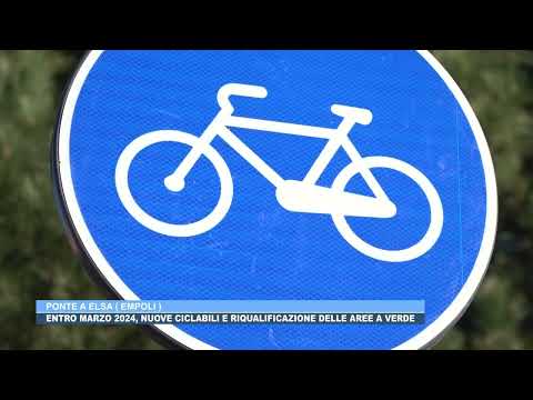 31MAR NUOVE CICLABILI E RIQUALIFICAZIONE AREE A VERDE PONTE A ELSA EMPOLI