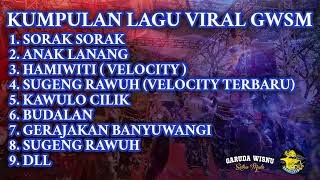 Download lagu KUMPULAN LAGU LAGU GWSM  TERBARU - GARUDA WISNU SATRIA MUDA mp3