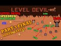 Level Devil Part 3 Final All Levels Speedrun No Death 40 New Levels