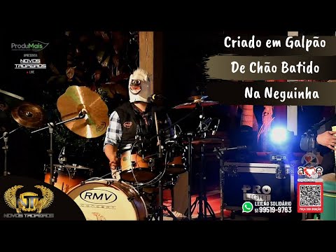 Novos Tropeiros - Criado em Galpão / De Chão Batido / Na Neguinha