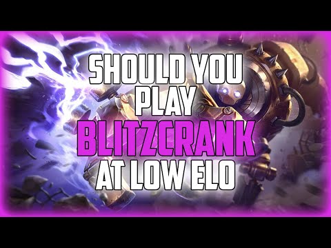 Blitzcrank at LOW ELO.. Should you play him?