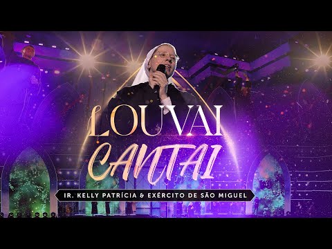 Louvai, Cantai | DVD Ir Kelly Patrícia e exército de São Miguel - Hesed