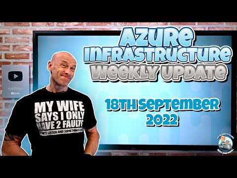 Microsoft Azure Infrastructure Update 18th September 2022