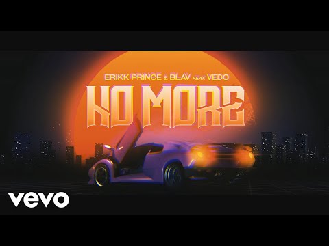 Erikk Prince, Blav - No More (Official Video Lyrics) ft. Vedo