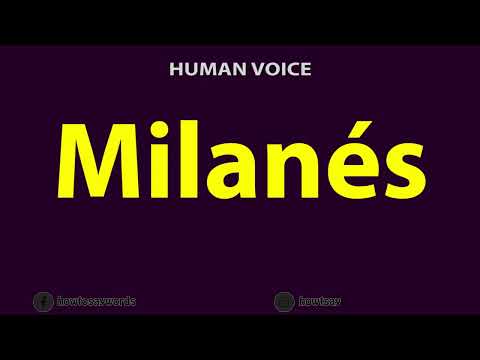 How to Pronounce Milanes
