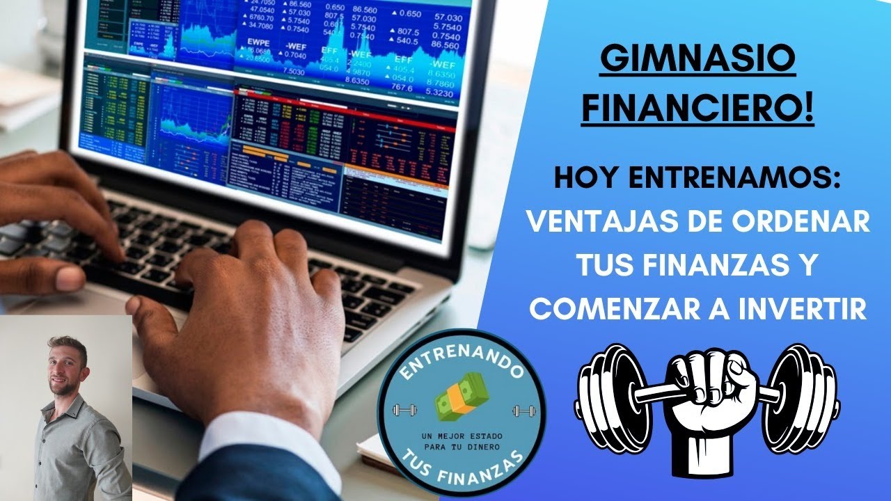 CLASE 1 - VENTAJAS DE ORDENAR NUESTRAS FINANZAS Y COMENZAR A INVERTIR