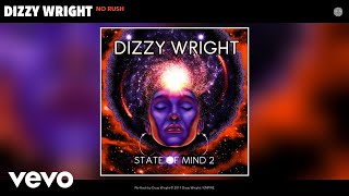 Dizzy Wright - No Rush (Audio)