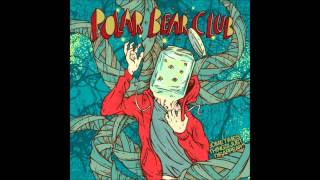 Polar Bear club - Heart Attack at Thirty