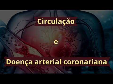 Circulação e doença arterial coronariana - Fisiologia Humana