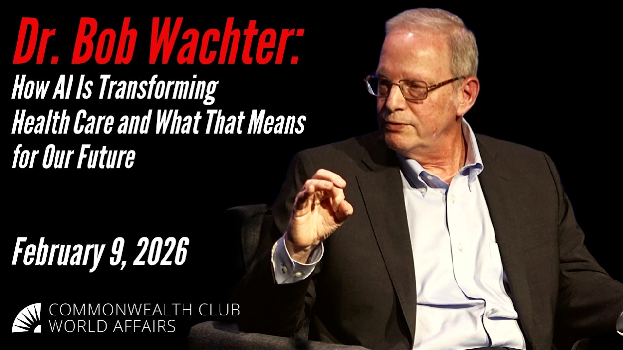 Dr. Bob Wachter: How AI is Transforming Healthcare and What That Means for Our Future