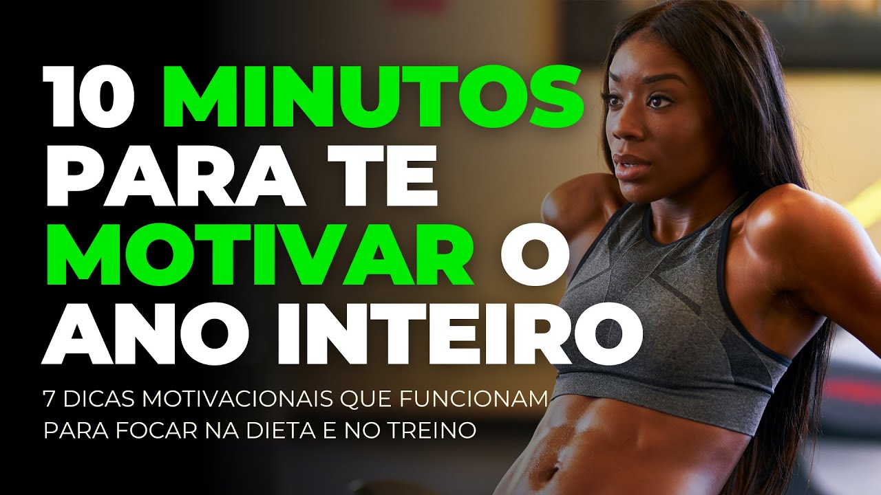 Como se motivar para treinar e fazer dieta | 7 dicas MOTIVACIONAIS que vão ajudar no emagrecimento