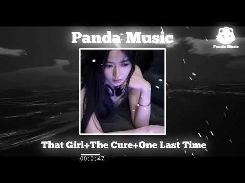 DJ铁柱 - That Girl+The Cure+One Last Time（氛围混搭）(抖音DJ版)  ◖氛围感BGM：光影之间，定格流年。◗DOUYIN | TIKTOK  | REMIX