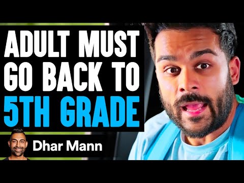 Adult Must GO BACK To 5TH GRADE ft. Adam W  | Dhar Mann