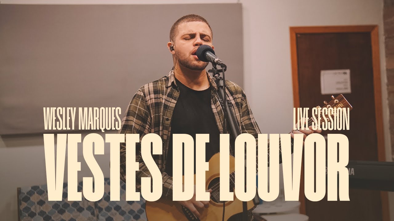 VESTES DE LOUVOR- Wesley Marques e Banda (Live Session)