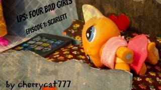 LPS: Four Bad Girls - Episode 1: Scarlett