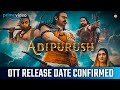 Adipurush OTT Release Date | Adipurush OTT Release Date Confirmed | Adipurush OTT Release update