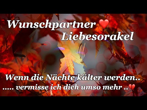 Wunschpartner Liebesorakel❤️ wenn die Nächte länger werden vermiss ich dich umso mehr 💔 Orakel