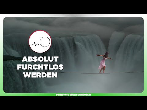 🎧 FURCHTLOS WERDEN - URVERTRAUEN STÄRKEN - SICH SELBST VERTRAUEN LERNEN & KEINE ANGST MEHR HABEN