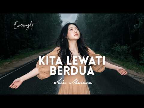 KITA LEWATI BERDUA - Overnight Cover by Sela Merasa