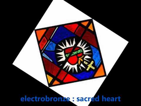 Electrobronze : Sacred Heart