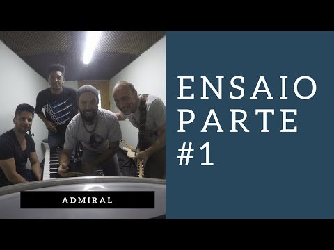 Admiral - Ensaio Parte #1