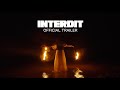 INTERDIT Official Trailer