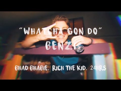 Benzi - Whatcha Gon Do ft. Bhad Bhabie, Rich The Kid & 24Hrs