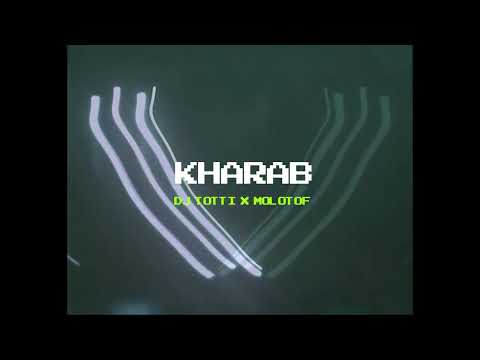 DJ Totti X Molotof - Kharab (Official Music Video) | دي جي توتي و مولوتوف - خراب