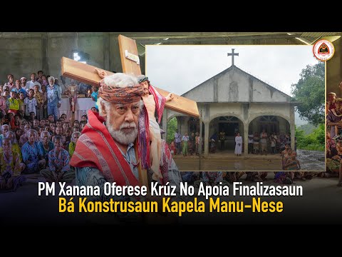 PM Xanana Oferese Krúz No Apoia Finalizasaun Bá Konstrusaun Kapela Manu-Nese