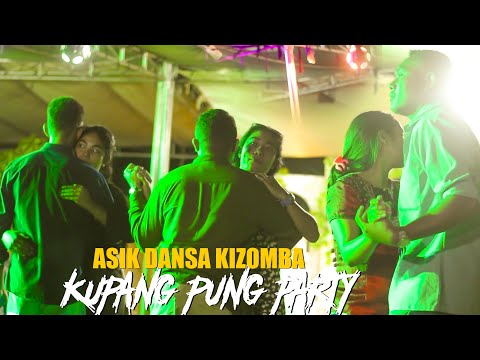 KUPANG PUNG PARTY - ASIK DANSA  KIZOMBA COVER  - PARTY 2023