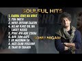 Soulful Hits Of Sonu Nigam Official Audio Jukebox Evergreen Hindi Songs 90 S Hits