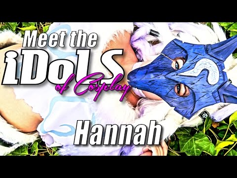 Meet the iDOLS of Cosplay - Hannah