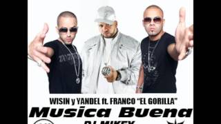 WISIN y YANDEL ft. FRANCO &quot;EL GORILLA&quot;- MUSICA BUENA