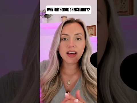 Why Orthodox Christianity? 🤔☦️